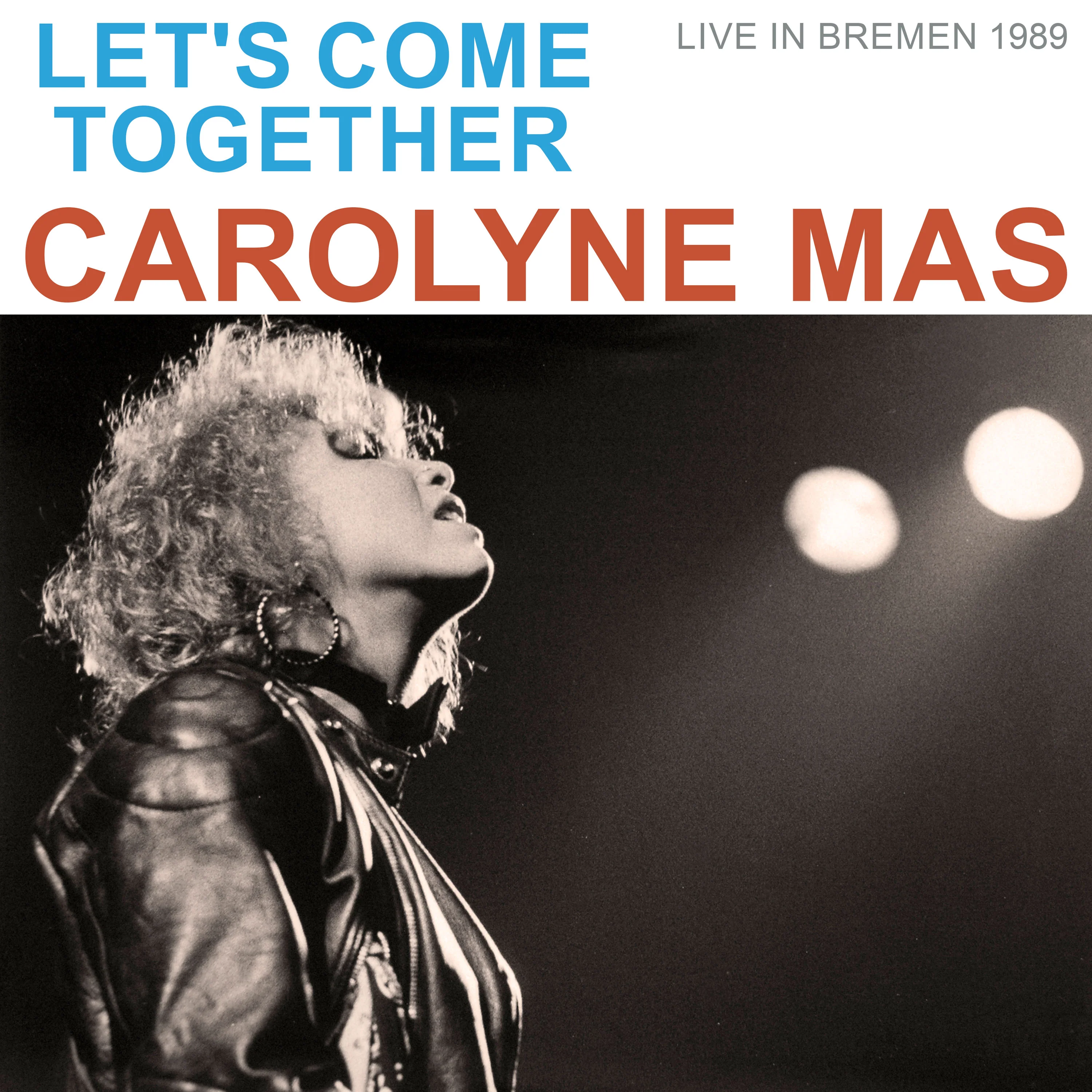 Carolyne Mas - Let's Come Together (Live In Bremen 1989) (CD)