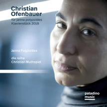 Janna Polyzoides & Ensemble Die Reihe - Christian Ofenbauer: Works For Piano (CD)