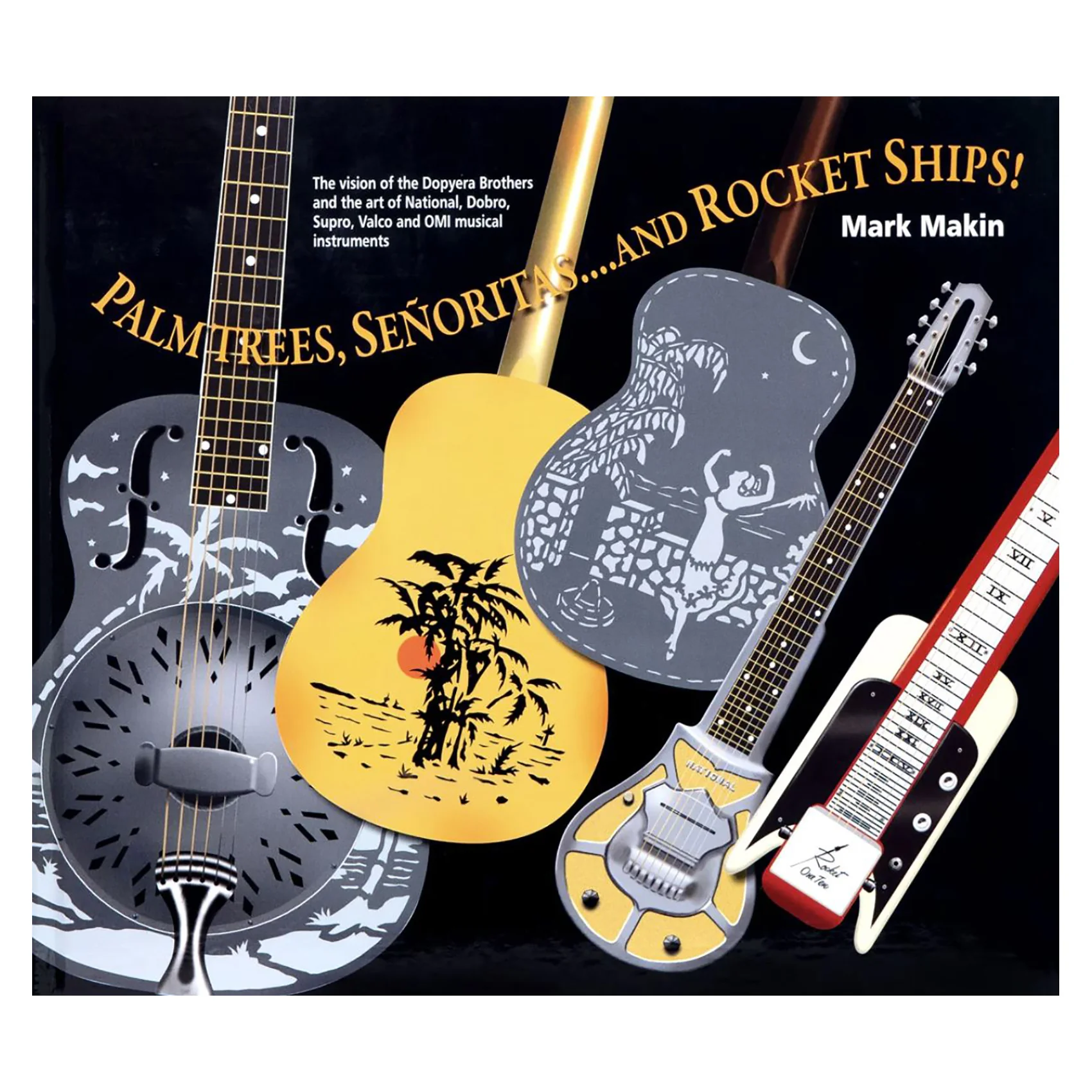 Mark Makin - Palm Trees, Señoritas... And Rocket Ships! (BOOK)