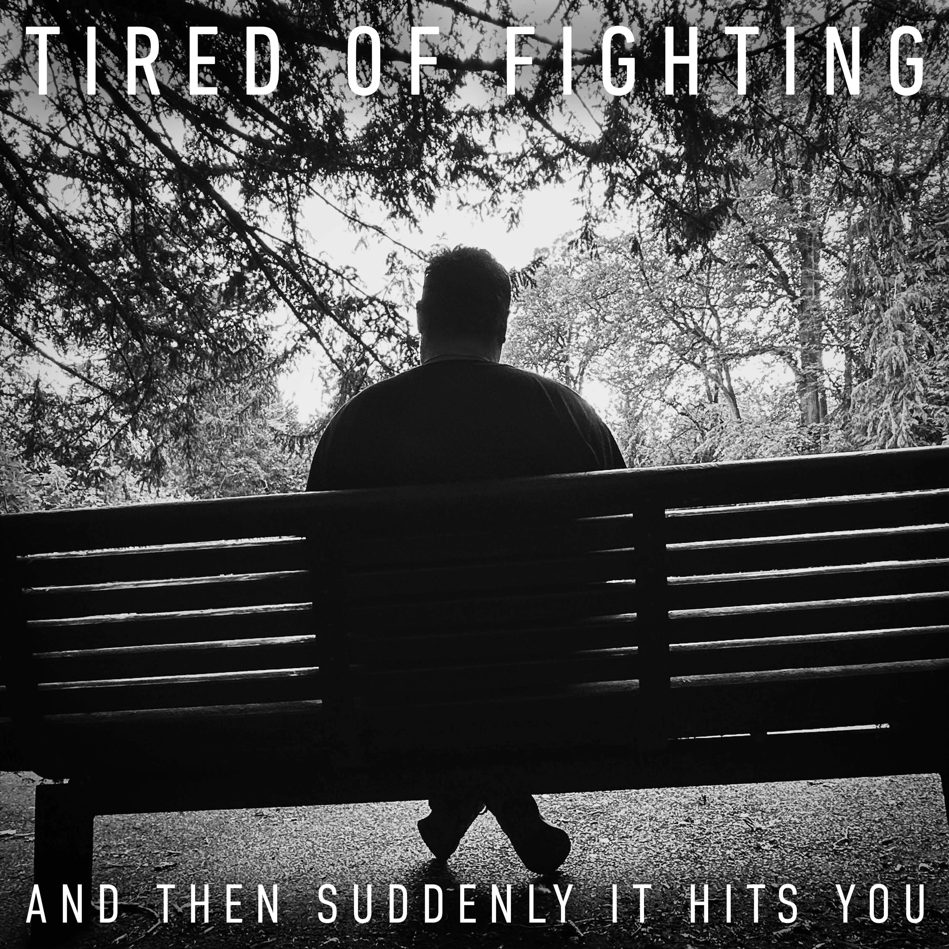 Tired Of Fighting - And Then Suddenly It Hits You (CD) PREORDER